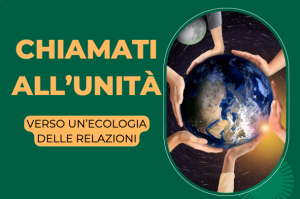 Chiamati all'unità: verso un'ecologia delle relazioni